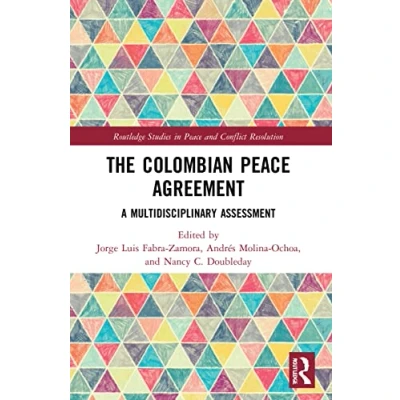 Abbildung von The Colombian Peace Agreement: A Multidisciplinary Assessment (Routledge Studies in and Conflict Resolution)