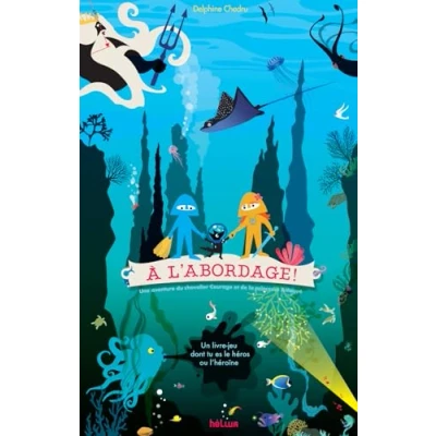 Abbildung von À l&#039;abordage ! ― chevalier Courage et princesse Attaque: Une aventure du de la Attaque