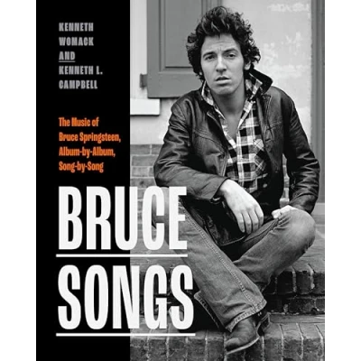 Abbildung von Bruce Songs: The Music of Springsteen, Album by Album, Song