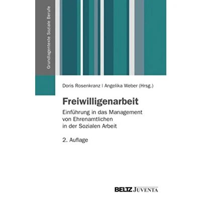 Abbildung von Freiwilligenarbeit: Einführung in das Management von Ehrenamtlichen der Sozialen Arbeit (Grundlagentexte Soziale Berufe)