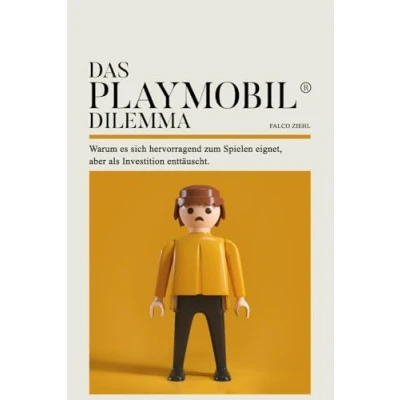 Abbildung von DAS PLAYMOBIL® DILEMMA: Warum es sich hervorragend zum Spielen eignet, aber als Investition enttäuscht.