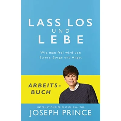 Abbildung von Lass los und lebe Arbeitsbuch: Wie man frei wird von Stress, Sorge Angst