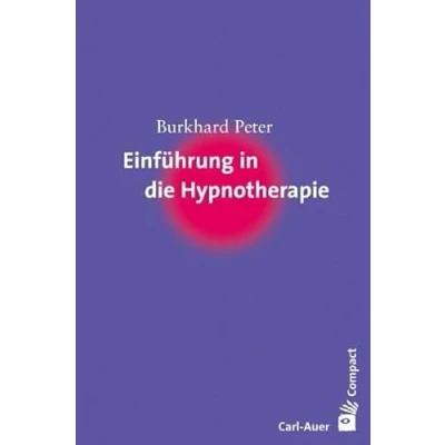 Abbildung von Einführung in die Hypnotherapie: Wissenschaftliche Fundierung und praktische Anwendung
