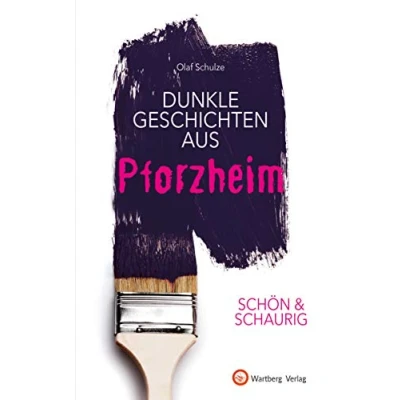 Abbildung von SCHÖN &amp; SCHAURIG Dunkle Geschichten aus Pforzheim (Geschichten und Anekdoten)