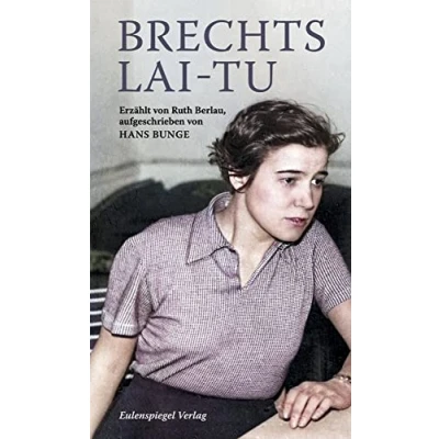 Abbildung von Brechts Lai tu: Erzählt von Ruth Berlau, aufgeschrieben Hans Bunge