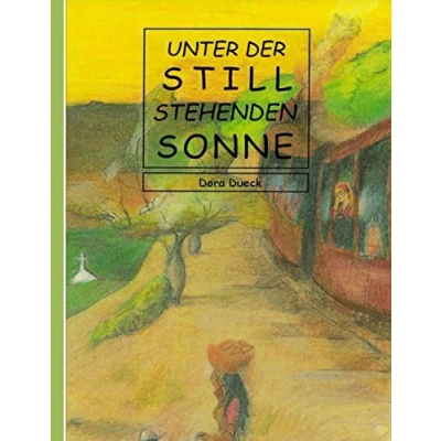Abbildung von Unter der still stehenden Sonne: Ein mennonitischer Roman aus dem paraguayischen Chaco
