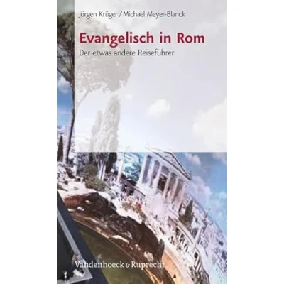 Abbildung von Evangelisch in Rom. Der etwas andere Reiseführer