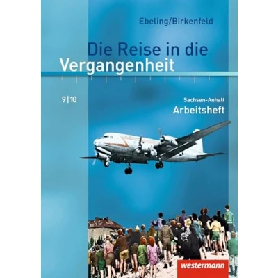 Abbildung von die Reise in Vergangenheit Ausgabe 2010 für Sachsen Anhalt: Arbeitsheft 9 / 10