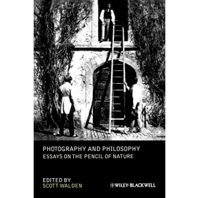 Abbildung von Photography Philosophy: Essays on the Pencil of Nature (New Directions in Aesthetics)