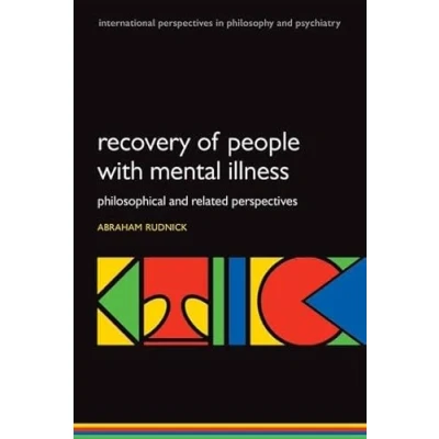 Abbildung von Recovery of People with Mental Illness: Philosophical And Related Perspectives (International In Philosophy Psychiatry)