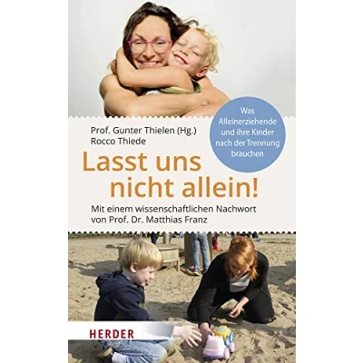 Abbildung von Lasst uns nicht allein!: Was Alleinerziehende und ihre Kinder nach der Trennung brauchen