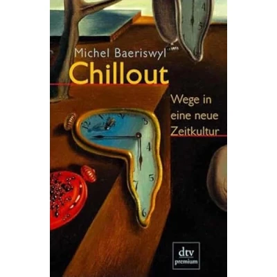 Abbildung von Chillout: Wege in eine neue Zeitkultur (dtv premium)