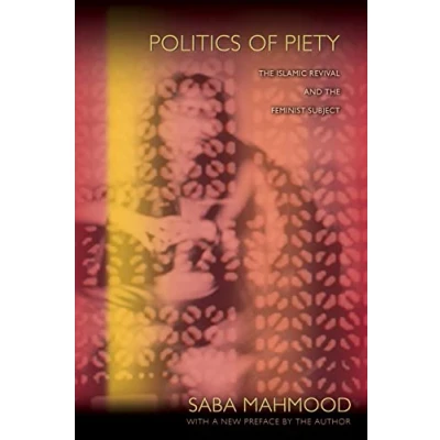 Abbildung von Politics of Piety: the Islamic Revival and Feminist Subject