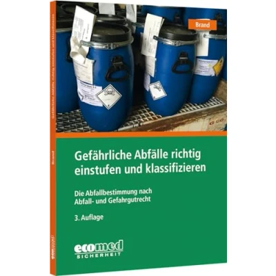 Abbildung von Gefährliche Abfälle richtig einstufen und klassifizieren: Die Abfallbestimmung nach Abfall Gefahrgutrecht