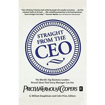 Abbildung von Straight from The CEO: World&#039;s Top Business Leaders Reveal Ideas That Every Manager Can Use