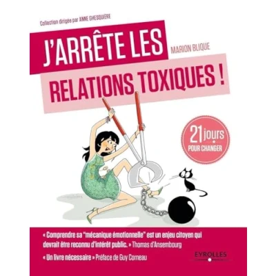Abbildung von J&#039;arrête les relations toxiques. 21 jours pour changer: créer des liens sains et harmonieux.