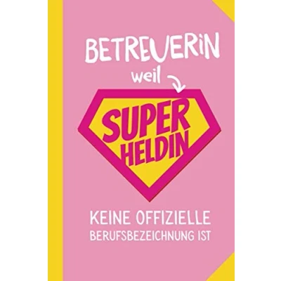 Abbildung von Betreuerin weil Superheldin keine offizielle Berufsbezeichnung ist: Notizbuch als Geschenk für eine A5 / liniert Geschenke zum Danke sagen, Geburtstag oder Weihnachten