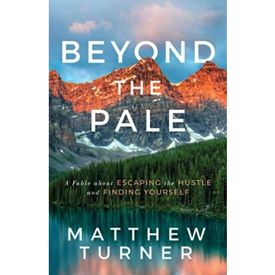Abbildung von Beyond the Pale: A Fable about Escaping Hustle and Finding Yourself