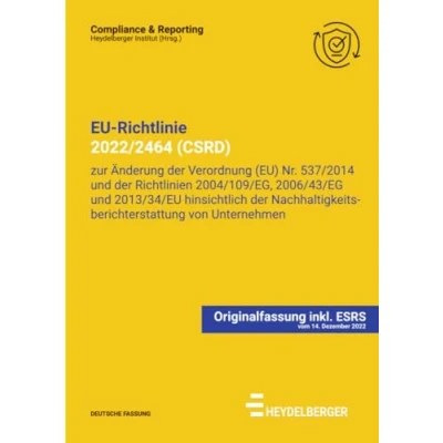 Abbildung von EU Richtlinie 2022/2464 (CSRD) inkl. ESRS: zur Änderung der Verordnung (EU) Nr. 537/2014 und Richtlinien 2004/109/EG, 2006/43/EG ... von Unternehmen (Compliance &amp; Reporting)