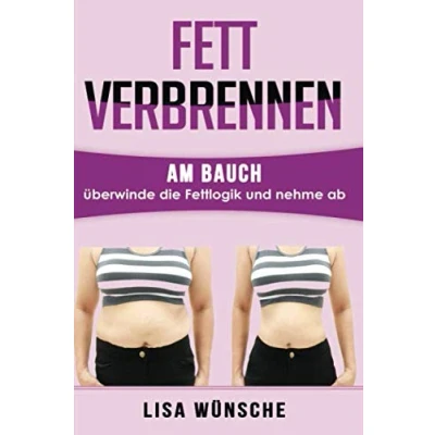 Abbildung von Fett verbrennen am Bauch überwinde die Fettlogik und nehme ab,: schnell dauerthaft Pfunde purzeln lassen