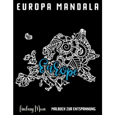 Abbildung von Europa Mandala Malbuch zur Entspannung: 50 Faszinierende Landkarten Motive von Europäischen Staaten zum Ausmalen für Kreativität und Stressabbau (Malbücher Lindsay Moon)