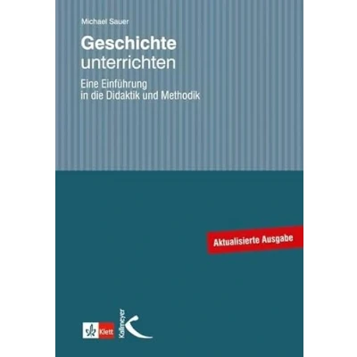 Abbildung von Geschichte unterrichten: Eine Einführung in die Didaktik und Methodik