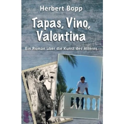 Abbildung von Tapas, Vino, Valentina: Ein Roman über die Kunst des Alterns