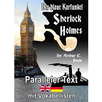 Abbildung von Der blaue Karfunkel: Ein Sherlock Holmes Abenteuer Paralleler text Mit Vokabellisten A1 A2 Zweisprachig Deutsch Englisch nebeneinander angeordneten Übersetzung