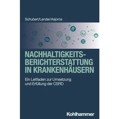 Abbildung von Nachhaltigkeitsberichterstattung in Krankenhäusern: Ein Leitfaden zur Umsetzung und Erfüllung der CSRD