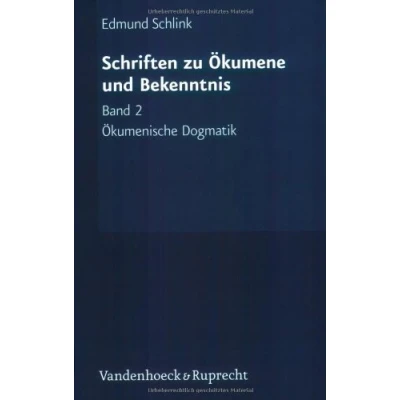 Abbildung von Schriften Zu Ökumene Und Bekenntnis: Ökumenische Dogmatik. Grundzüge Bd 2 (Schriften Okumene Bekenntnis, Band 2)