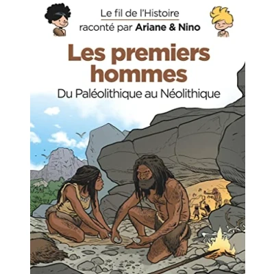 Abbildung von Le fil de l&#039;Histoire raconté par Ariane &amp; Nino Les premiers hommes