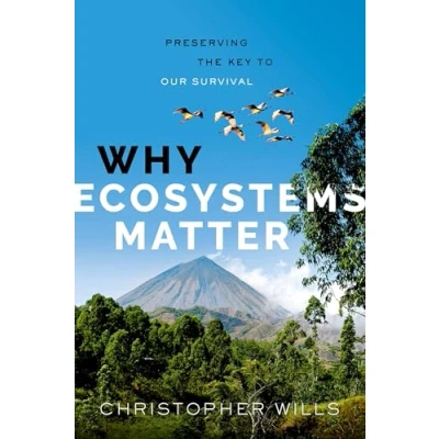 Abbildung von Why Ecosystems Matter: Preserving the Key to Our Survival