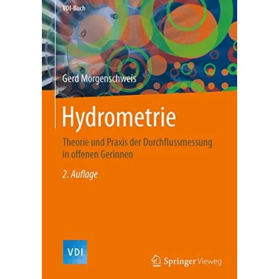 Abbildung von Hydrometrie: Theorie und Praxis der Durchflussmessung in offenen Gerinnen (VDI Buch)