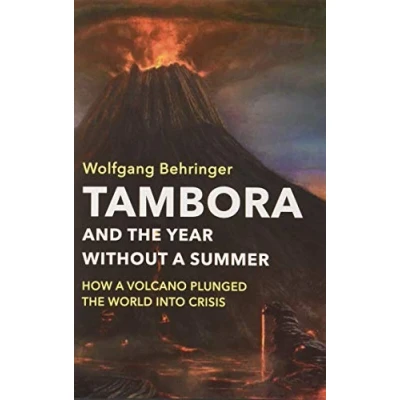 Abbildung von Tambora and the Year Without a Summer: How Volcano Plunged World into Crisis