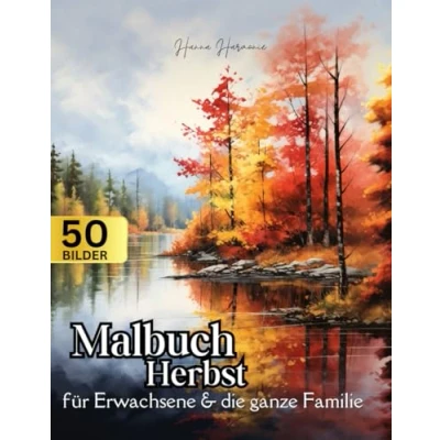 Abbildung von Malbuch Herbst für Erwachsene: Anti Stress Ausmalbuch Entspannung mit über 50 besonderen Motiven: Blumen, Ernte, Gärten, Herbstszenen, Herbstblätter, Kürbisse und noch mehr!