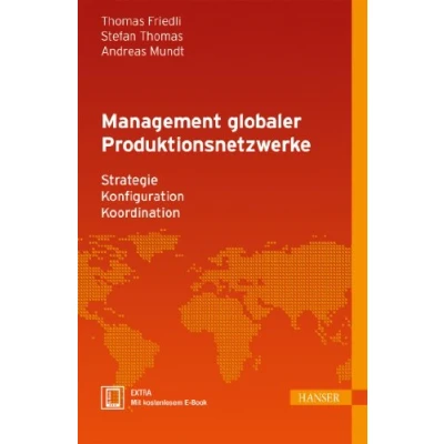 Abbildung von Management globaler Produktionsnetzwerke: Strategie Konfiguration Koordination