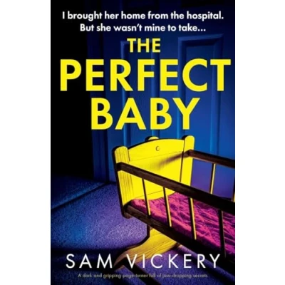Abbildung von The Perfect Baby: A dark and gripping page turner full of jaw dropping secrets