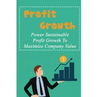 Abbildung von Profit Growth: Power Sustainable Growth To Maximize Company Value
