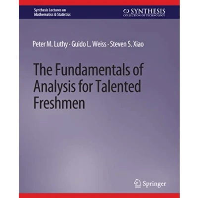 Abbildung von The Fundamentals of Analysis for Talented Freshmen (Synthesis Lectures on Mathematics &amp; Statistics)