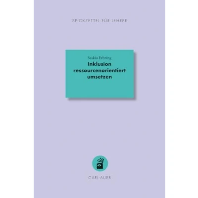 Abbildung von Inklusion ressourcenorientiert umsetzen (Spickzettel für Lehrer: Systemisch Schule machen)