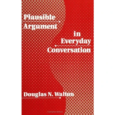 Abbildung von Plausible Argument IN Everyday Conversation (S U N Y SERIES SPEECH COMMUNICATION)