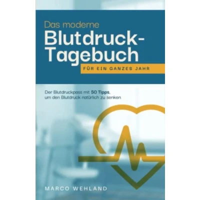 Abbildung von Das moderne Blutdruck Tagebuch für ein ganzes Jahr: Der Blutdruckpass mit 50 Tipps, um den natürlich zu senken