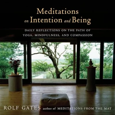 Abbildung von Meditations on Intention and Being: Daily Reflections the Path of Yoga, Mindfulness, Compassion (Anchor Books Original)