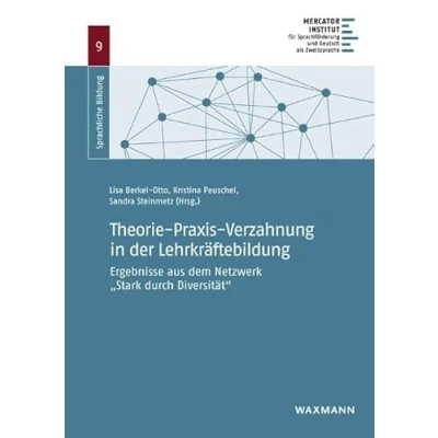 Abbildung von Theorie Praxis Verzahnung in der Lehrkräftebildung: Ergebnisse aus dem Netzwerk „Stark durch Diversität“ (Sprachliche Bildung)
