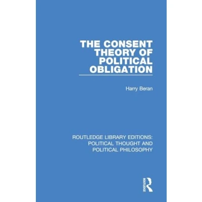 Abbildung von The Consent Theory of Political Obligation (Routledge Library Editions: Thought and Philosophy)