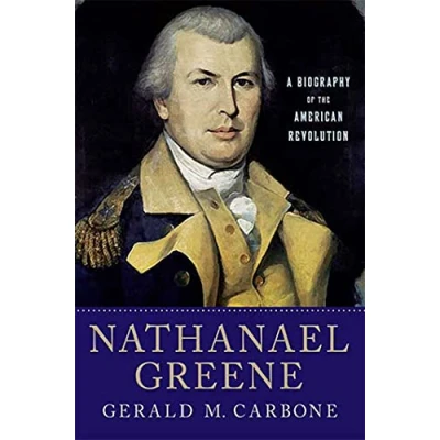 Abbildung von Nathanael Greene: A Biography of the American Revolution