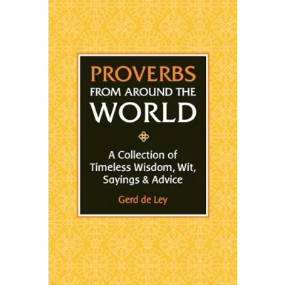 Abbildung von Proverbs from Around the World: A Collection of Timeless Wisdom, Wit, Sayings &amp; Advice