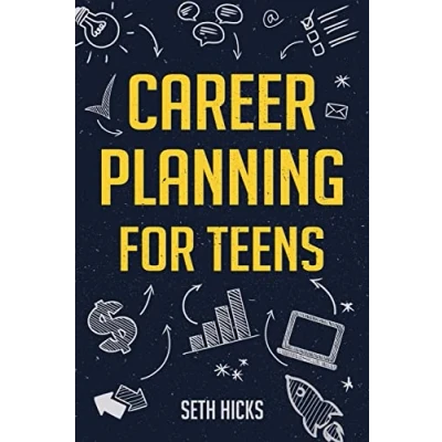 Abbildung von Career Planning for Teens: Discover The Proven Path to Finding a Successful That&#039;s Right You!
