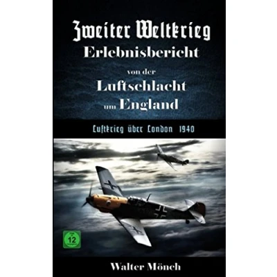 Abbildung von Zweiter Weltkrieg Erlebnisbericht von der Luftschlacht um England Luftkrieg über London 1940