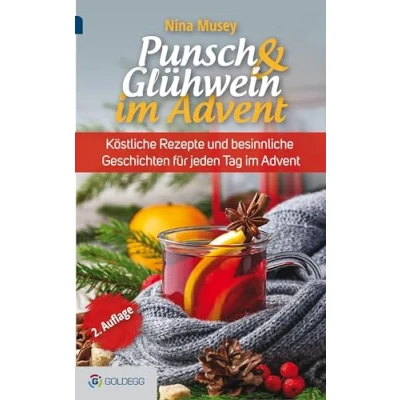 Abbildung von Punsch &amp; Glühwein im Advent, 2. Auflage: Köstliche Rezepte und besinnliche Geschichten für jeden Tag Advent (Goldegg Leben Gesundheit)